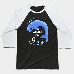 Whale I'm 9 Years Old Birthday Baseball T-Shirt